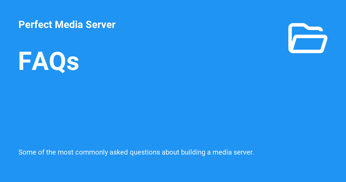 FAQs - Perfect Media Server