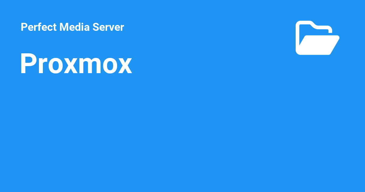 Proxmox - Perfect Media Server