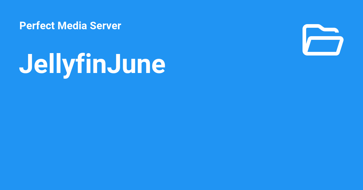 JellyfinJune - Perfect Media Server
